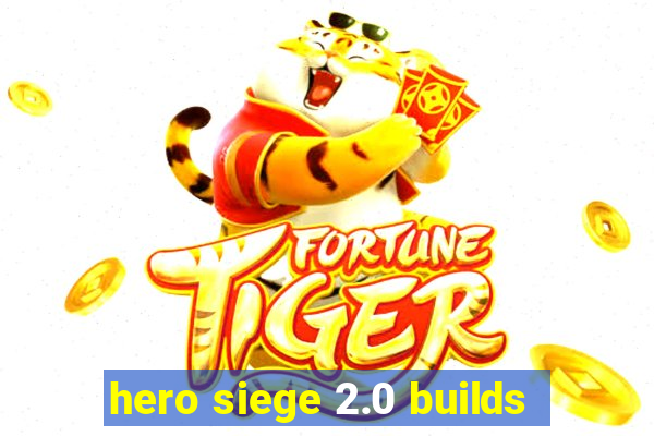 hero siege 2.0 builds